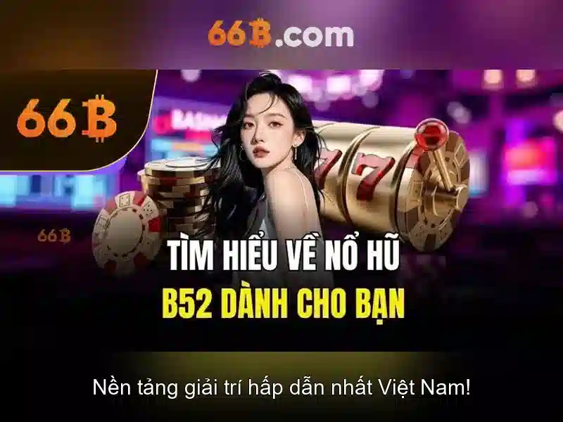 Nhập Code 66B - Trải Nghiệm Slot Đỉnh Cao 2026