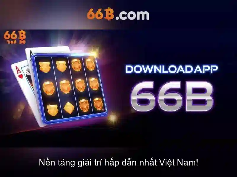 66B – Trải Nghiệm Slot Đỉnh Cao